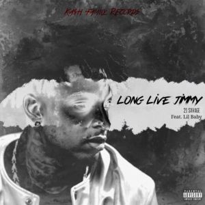 21 Savage x Lil Baby - Long Live Jimmy 21 Savage x Lil Baby - Long Live Jimmy