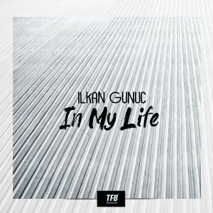 Ilkan Gunuc - In My Life Ilkan Gunuc - In My Life