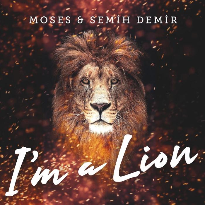 Moses & Semih Demir - Im a Lion (Original Mix)