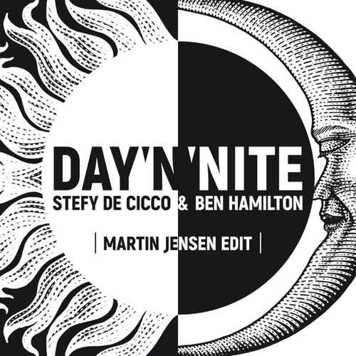 Stefy De Cicco & Ben Hamilton - Day 'N' Nite (Martin Jensen Edit)