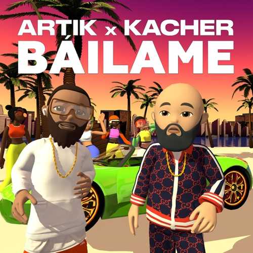 Artik - Bailame (feat. Kacher) Artik - Bailame (feat. Kacher)
