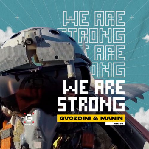 Gvozdini - We Are Strong (feat. Manin) Gvozdini - We Are Strong (feat. Manin)