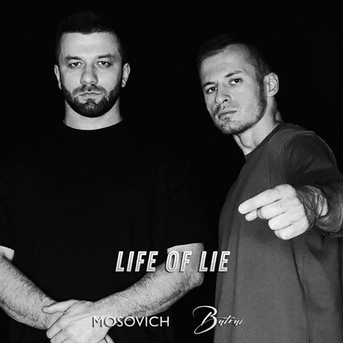 Mosovich - Life Of Lie (feat. Batrai) Mosovich - Life Of Lie (feat. Batrai)