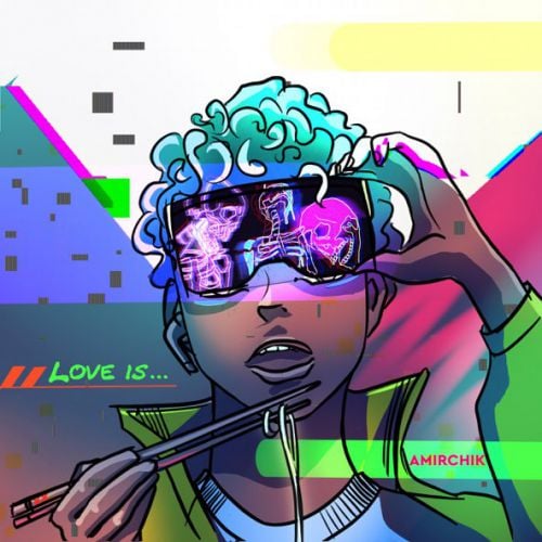 Amirchik - Love Is Amirchik - Love Is