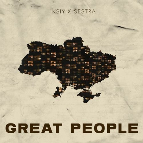 Iksiy - Great People (feat. Sestra) Iksiy - Great People (feat. Sestra)