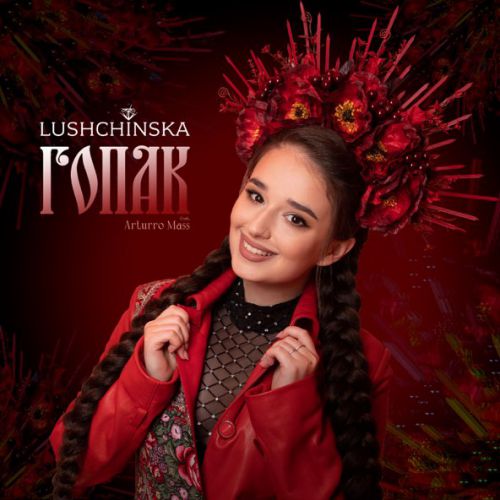 Lushchinska - Гопак (feat. Arturro Mass) Lushchinska - Гопак (feat. Arturro Mass)