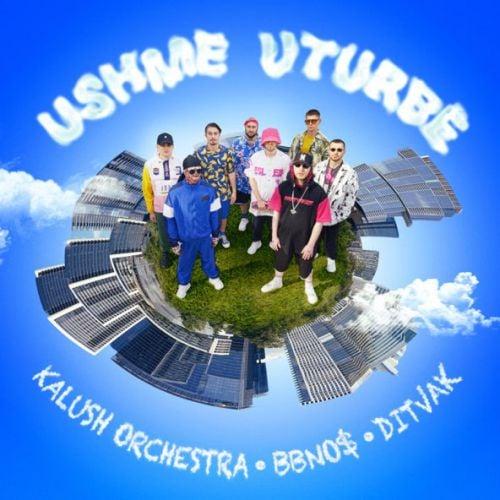 Kalush Orchestra - Ushme Uturbe (feat. Bbno$ & Ditvak & Kalush) Kalush Orchestra - Ushme Uturbe (feat. Bbno$ & Ditvak & Kalush)
