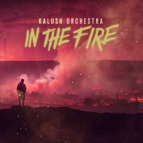 Kalush Orchestra - In The Fire Kalush Orchestra - In The Fire