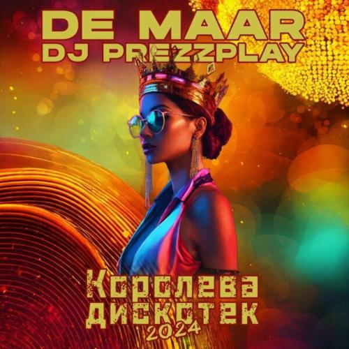 De Maar feat. DJ Prezzplay - Королева Дискотек 2024 De Maar feat. DJ Prezzplay - Королева Дискотек 2024