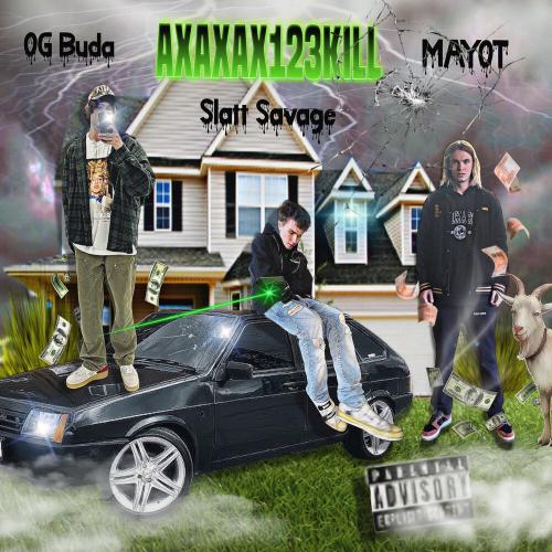 OG Buda, MAYOT, Slatt Savage - АХАХАХ123KILL OG Buda, MAYOT, Slatt Savage - АХАХАХ123KILL