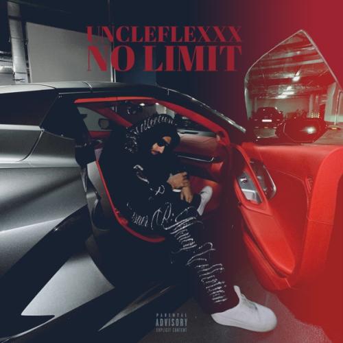 UncleFlexxx - No Limit UncleFlexxx - No Limit