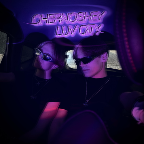 CHERNOSHEY - luv city CHERNOSHEY - luv city