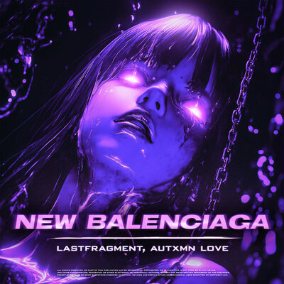 Lastfragment & Autxmn Love - New Balenciaga