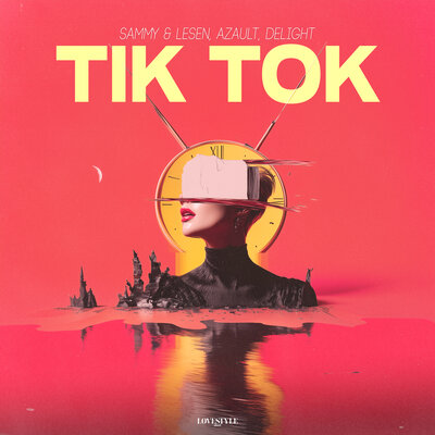 Sammy & Lesen & Azault & Delight - Tik Tok