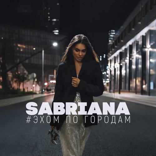 SABRIANA - Эхом по городам SABRIANA - Эхом по городам