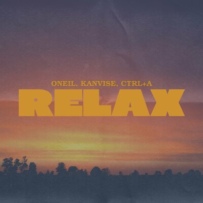 ONEIL & KANVISE & Ctrl+A - Relax