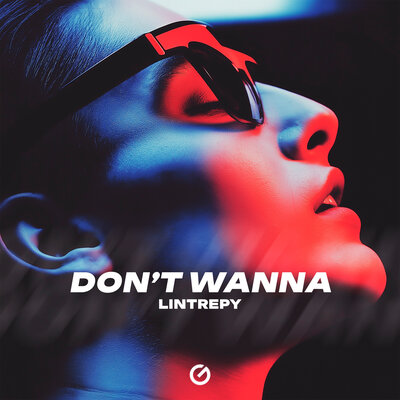 Lintrepy - Dont Wanna