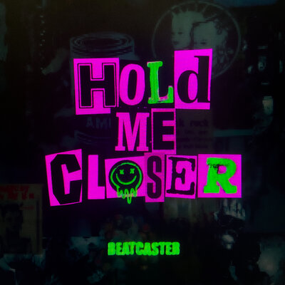 Beatcaster - Hold Me Closer Beatcaster - Hold Me Closer