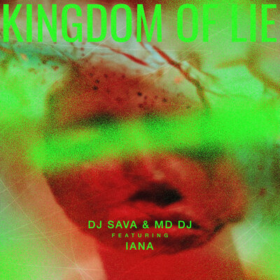 Dj Sava & MD Dj & IANA - Kingdom Of Lie (Radio Edit; feat. IANA) Dj Sava & MD Dj & IANA - Kingdom Of Lie (Radio Edit; feat. IANA)