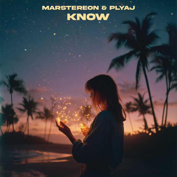 MARSTEREON & PLYAJ - Know