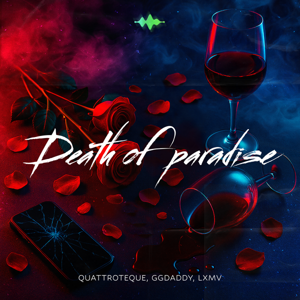 QUATTROTEQUE & GGDADDY & LXMV - Death of Paradise QUATTROTEQUE & GGDADDY & LXMV - Death of Paradise