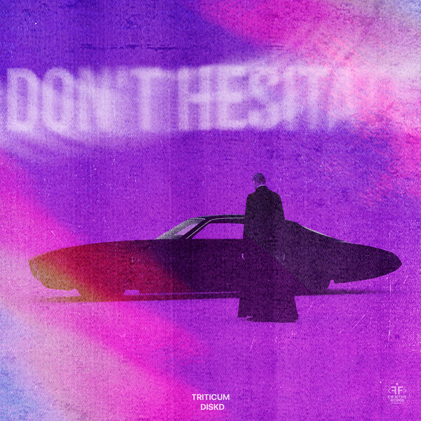TRITICUM & DISKD - Dont Hesitate