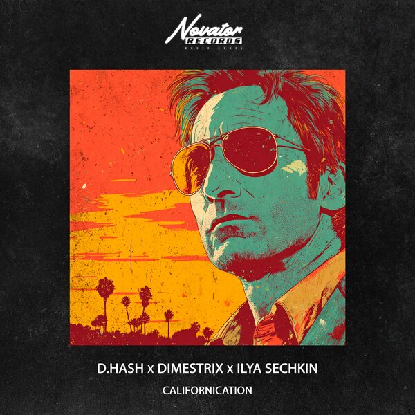 D Hash & DIMESTRIX & ILYA SECHKIN - Californication D Hash & DIMESTRIX & ILYA SECHKIN - Californication