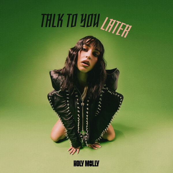 Holy Molly - Talk To You Later Holy Molly - Talk To You Later
