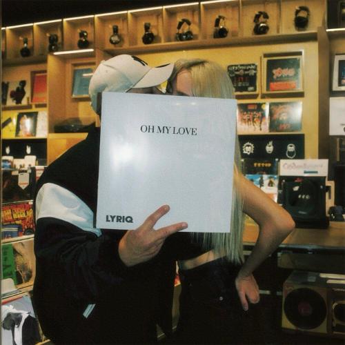 LYRIQ - OH MY LOVE LYRIQ - OH MY LOVE