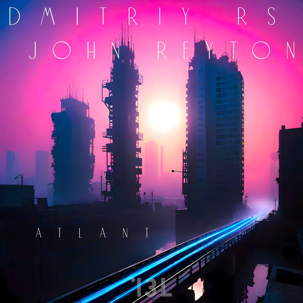 Dmitriy Rs & John Reyton - Atlant