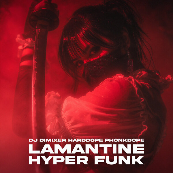 DJ DimixeR & Harddope & Phonkdope - Lamantine Hyper Funk