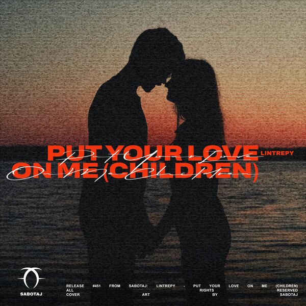 Lintrepy - Put Your Love On Me (Children) Lintrepy - Put Your Love On Me (Children)