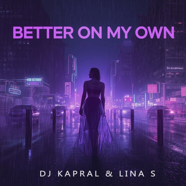 Dj Kapral & Lina S - Better on My Own