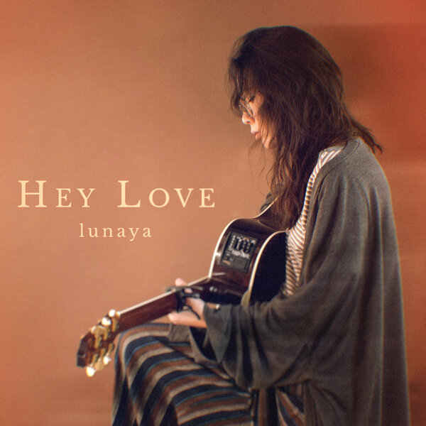 lunaya - hey love lunaya - hey love