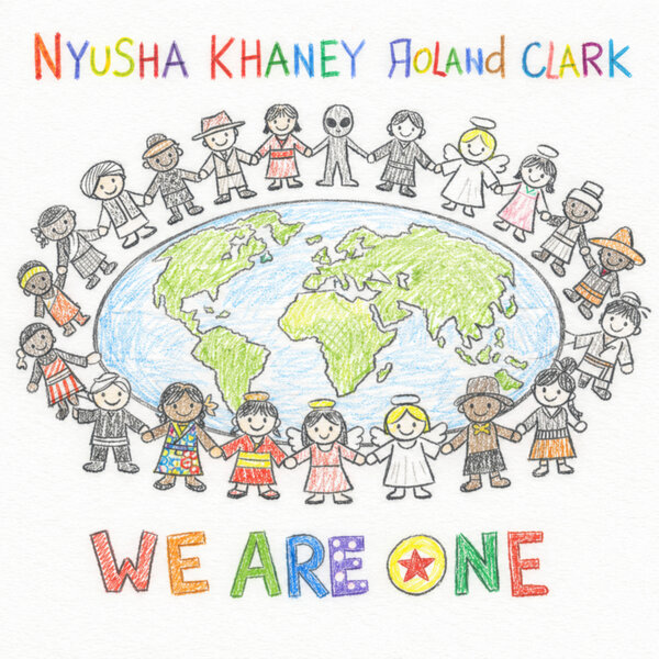 NYUSHA & Khaney & Roland Clark - We Are One