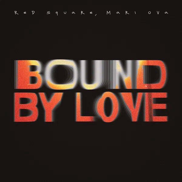 Red Square & Mari Ova - Bound by love